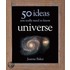 Universe-50 Ideas You Really Need to Know