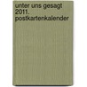 Unter uns gesagt 2011. Postkartenkalender by Jochen Mariss