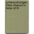 Untersuchungen Über Chaucer's Boke Of Th