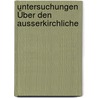 Untersuchungen Über Den Ausserkirchliche by Arthur Pr�Fer