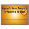 Update Your Image For Success In 24 Hours by Seana