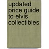 Updated Price Guide To Elvis Collectibles door Steve Templeton