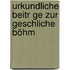 Urkundliche Beitr Ge Zur Geschliche Böhm