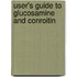 User's Guide To Glucosamine And Conroitin