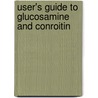 User's Guide To Glucosamine And Conroitin door Victoria Dolby Toews