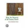 Using The Resources Of The Country Church door Ernest Rutherford Groves