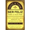 Usted Si Puede Ser Feliz Pase Lo Que Pase by Wayne W. Dyer