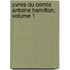 Uvres Du Comte Antoine Hamilton, Volume 1