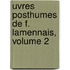 Uvres Posthumes de F. Lamennais, Volume 2