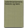 Valentinianismens Historie Og Lære door Frederik Emanuel Torm
