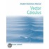 Vector Calculus, Student Solutions Manual