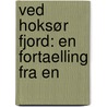 Ved Hoksør Fjord: En Fortaelling Fra En door Holger Rtzebeck