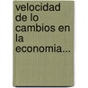 Velocidad de Lo Cambios En La Economia... door Stan Davis