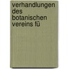 Verhandlungen Des Botanischen Vereins Fü door Onbekend