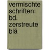 Vermischte Schriften: Bd. Zerstreute Blä door Friedrich Jacobs