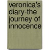 Veronica's Diary-The Journey Of Innocence door Veronica Esagui
