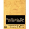 Viage Literario: A Las Iglesias De Españ door Jaime Villanueva