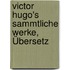 Victor Hugo's Sammtliche Werke, Übersetz