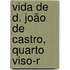 Vida De D. João De Castro, Quarto Viso-R