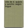 Vida De D. Quijote Y Sancho: Según Migue door Miguel De Unamuno