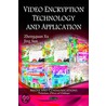 Video Encryption Technology & Application door Zhengquan Xu