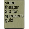 Video Theater 3.0 for Speaker's Guid by Rob Stewart