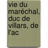Vie Du Maréchal, Duc De Villars, De L'Ac door Louis Pierre Anquetil