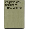 Vie Prive Des Anciens V. 1 1880, Volume 1 door Rn Joseph Mnard