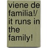 Viene de familia!/ It Runs in the Family! door Vanessa Rubio