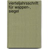 Vierteljahrsschrift Für Wappen-, Siegel door Verein FüR. Heraldik Herold