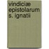 Vindiciæ Epistolarum S. Ignatii