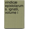 Vindicæ Epistolarum S. Ignatii, Volume I door Joanne Pearson
