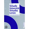 Virtuelle Universität. Virtuelles Lernen by Rolf Schulmeister