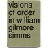 Visions Of Order In William Gilmore Simms