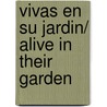 Vivas en su jardin/ Alive in their Garden door Dede Mirabal