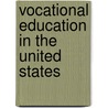 Vocational Education In The United States by Miriam T. Timpledon