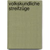 Volkskundliche Streifzüge by Karl Theodor Reuschel