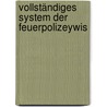 Vollständiges System Der Feuerpolizeywis door Johann Friedrich Kr�Gelstein