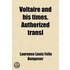 Voltaire And His Times. Authorized Transl