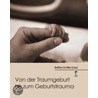 Von der Traumgeburt bis zum Geburtstrauma by Bettina Schiller