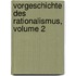 Vorgeschichte Des Rationalismus, Volume 2