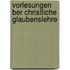 Vorlesungen Ber Christliche Glaubenslehre