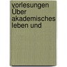 Vorlesungen Über Akademisches Leben Und door Emil August Von Schaden