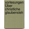Vorlesungen Über Christliche Glaubensleh by Julius Lindenmeyer