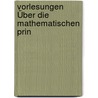 Vorlesungen Über Die Mathematischen Prin door H. Von Helmholtz