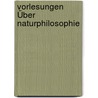 Vorlesungen Über Naturphilosophie door Wilhelm Ostwald