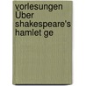 Vorlesungen Über Shakespeare's Hamlet Ge door Karl Werder
