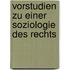 Vorstudien zu einer Soziologie des Rechts