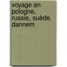 Voyage En Pologne, Russie, Suède, Dannem by William Coxe