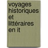 Voyages Historiques Et Littéraires En It by Antoine Claude Valery